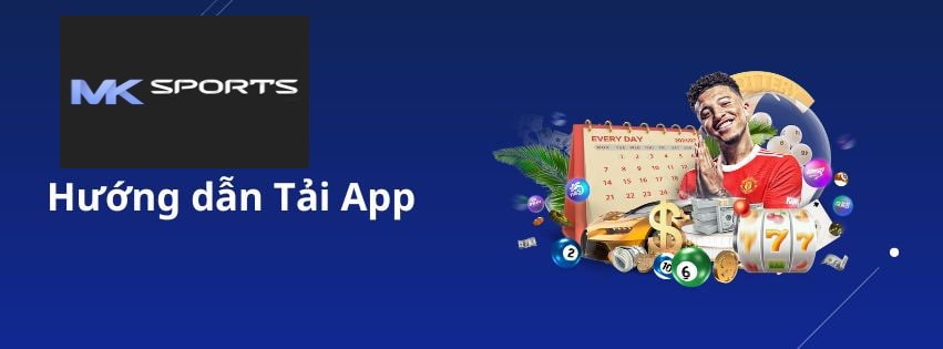 Hướng dẫn cách tải app mksports cho thành viên mới